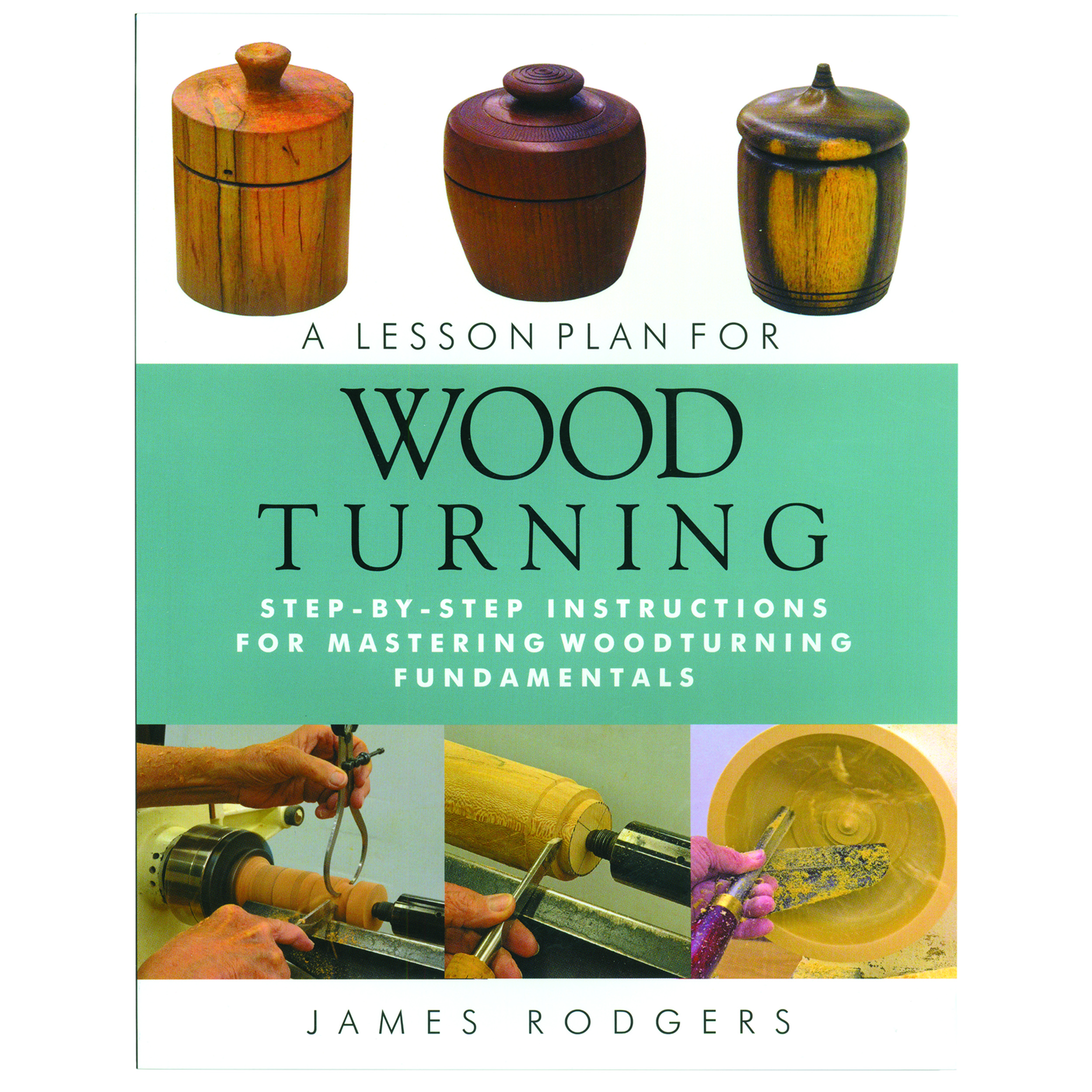 A Lesson Plan For Wood Turning By James Rodgers