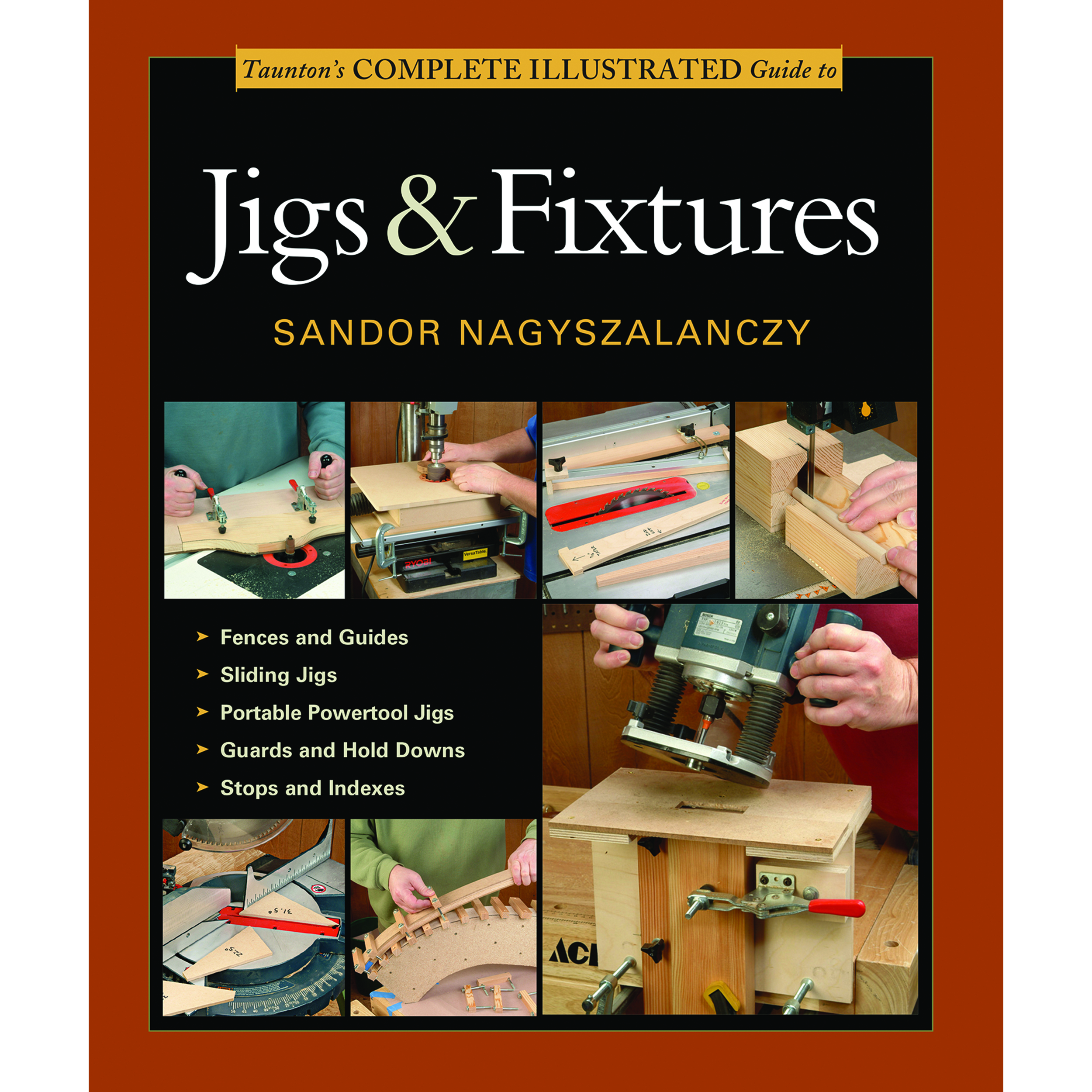 Complete Illustrated Guide To Jigs & Fixtures