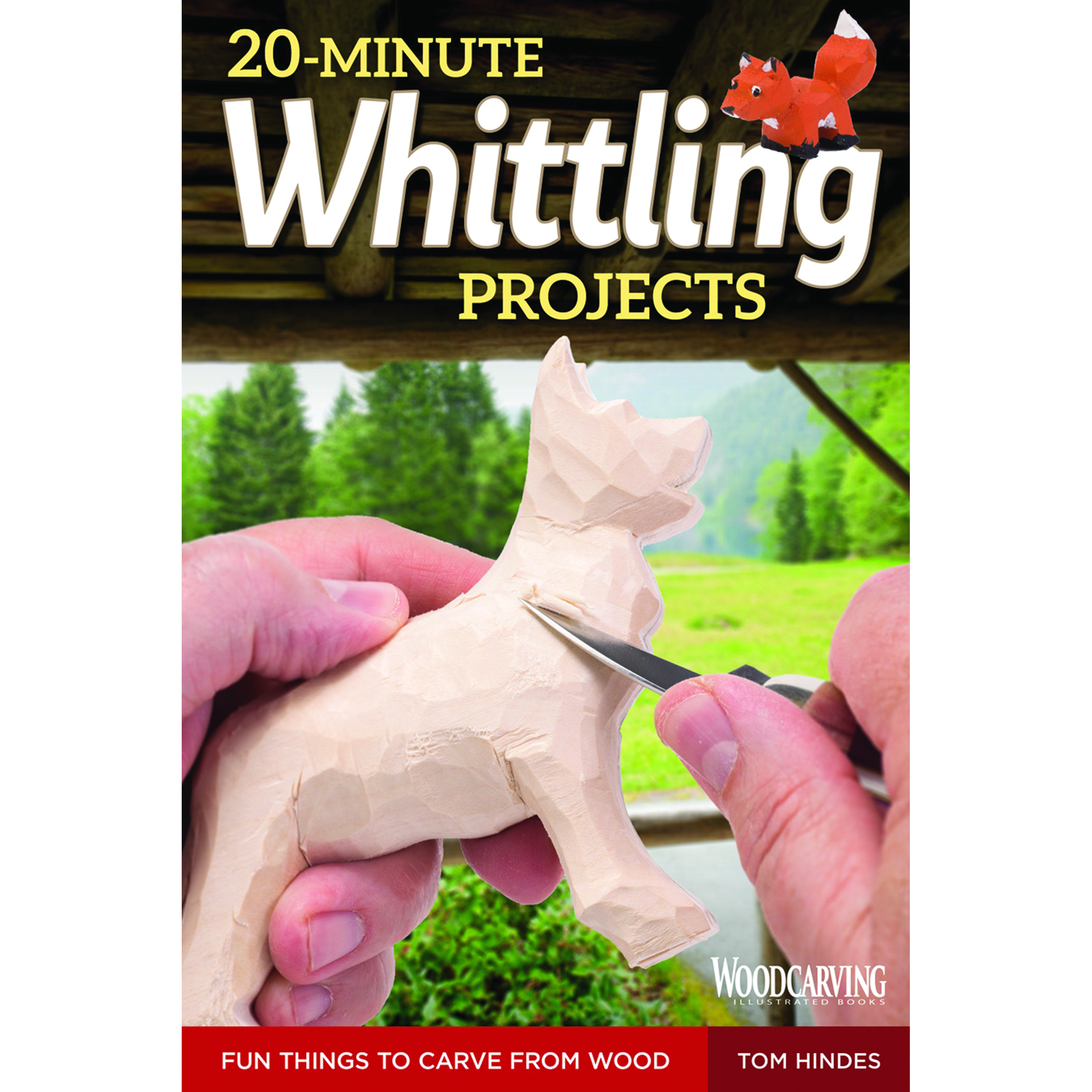 20 - Minute Whittling Projects