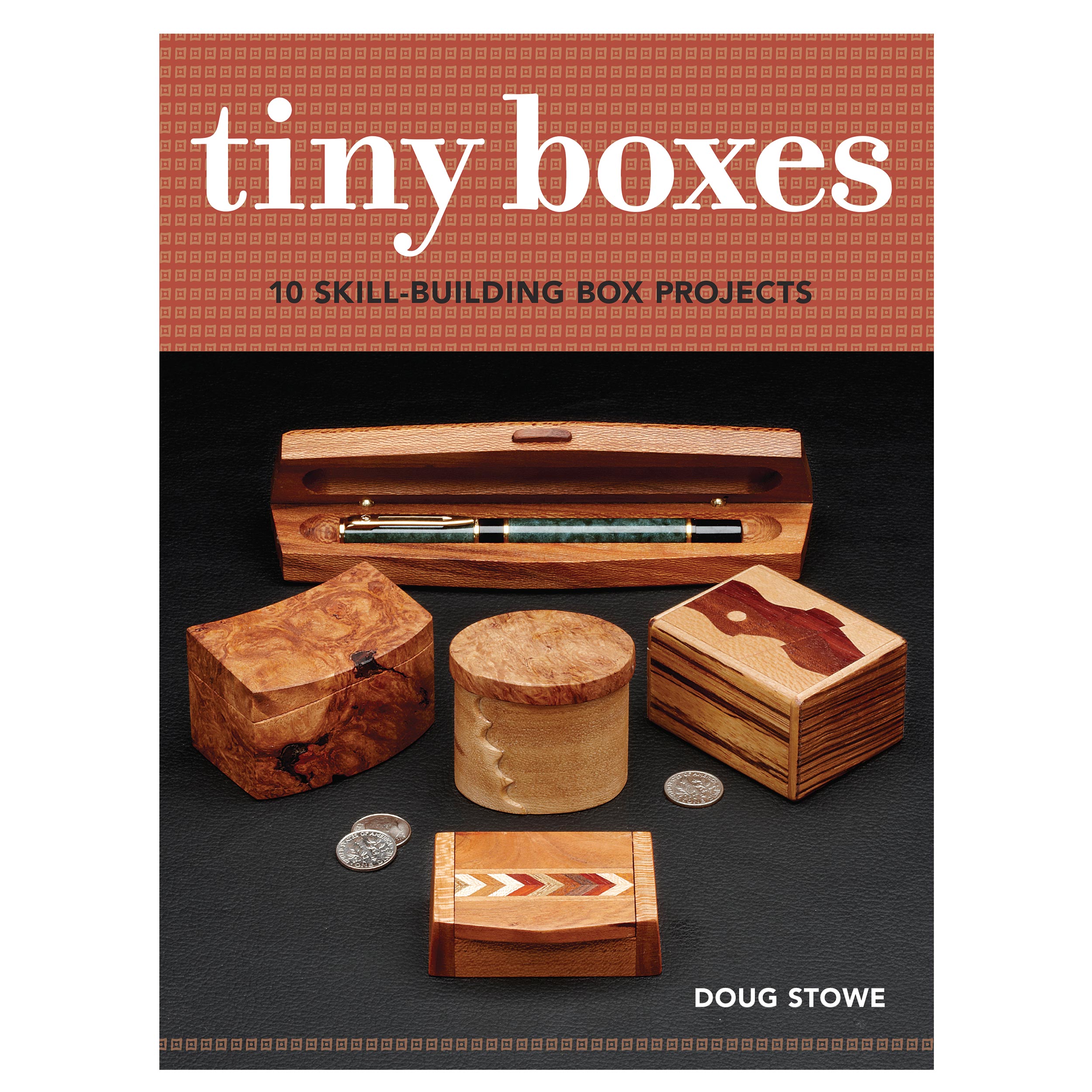Tiny Boxes: 10 Skill-building Box Projects