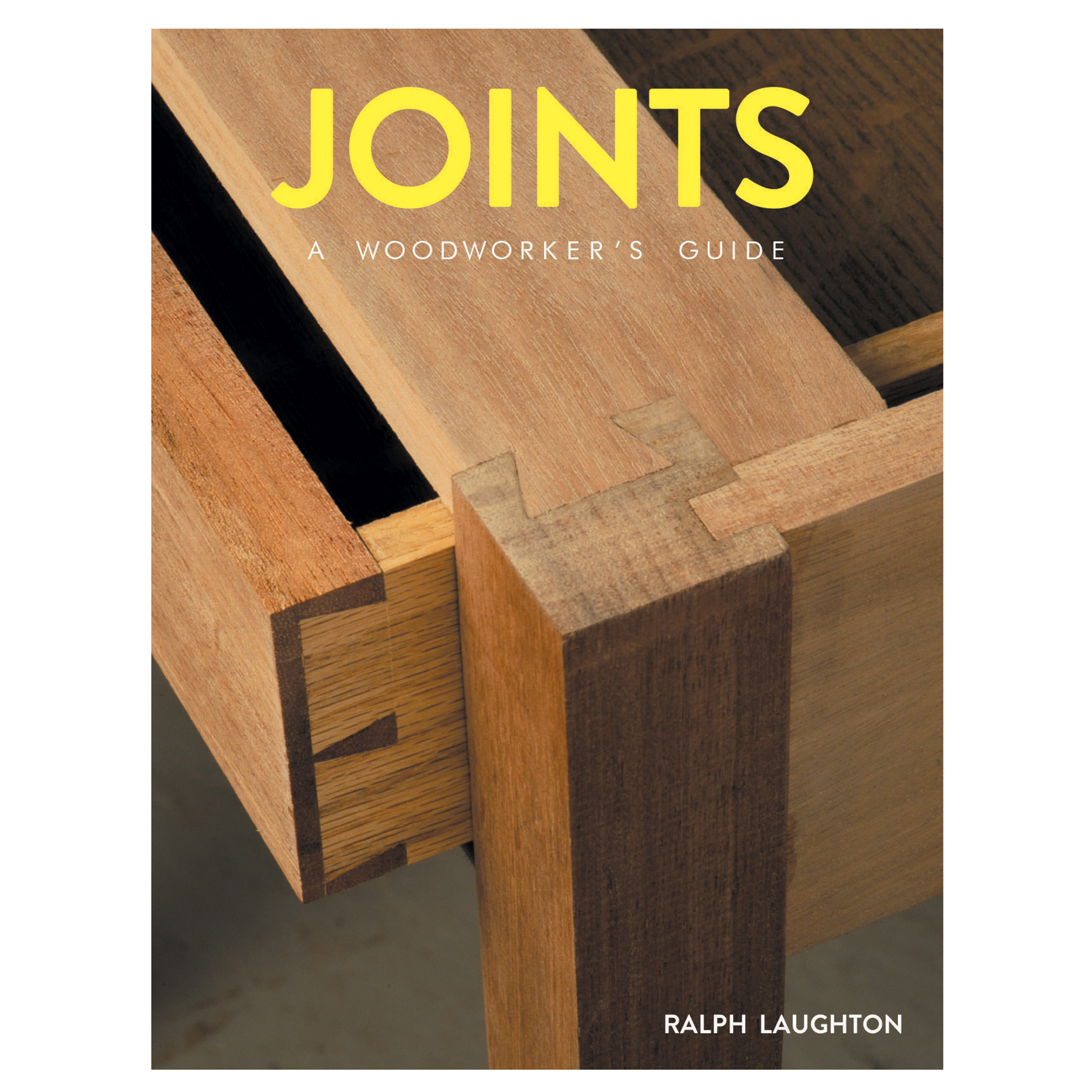 Joints A Woodworkers Guide