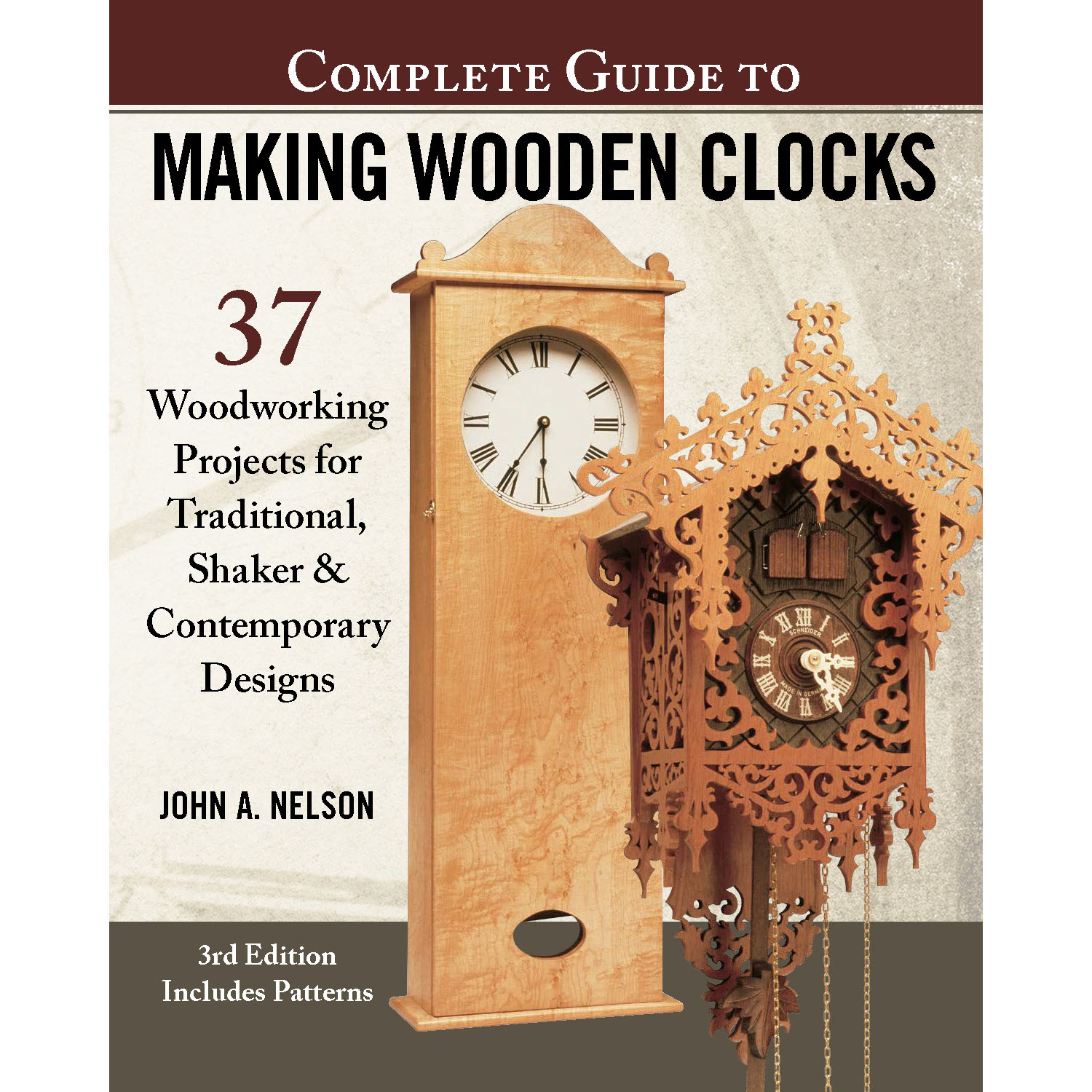 Complete Guide To Making Wooden Clocks, 3rd Edition