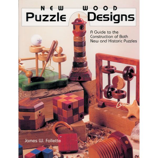 New Wood Puzzle Designs: A Guide To The Construction Of Both New And Historic Puzzles