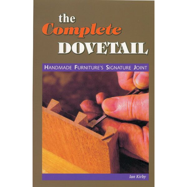 The Complete Dovetail By Kirby- Linden Publishing