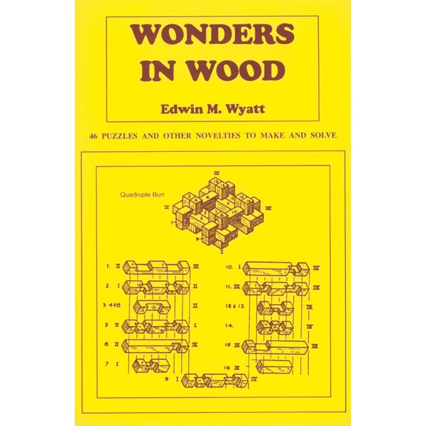 Wonders In Wood: 46 Puzzles And Other Novelties To Make And Solve