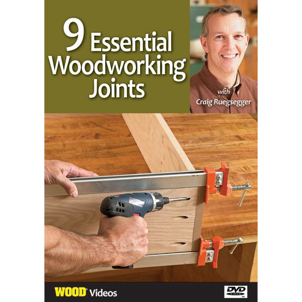 9 Essential Woodworking Joints With Craig Ruegsegger Dvd