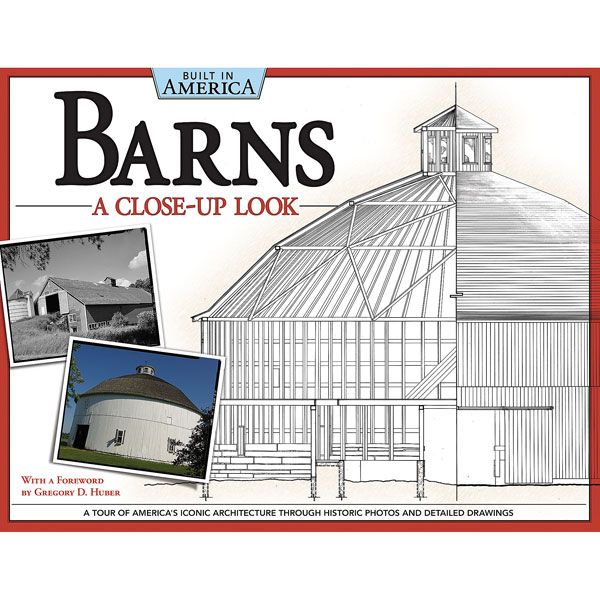 Barns: A Close-up Look (built In America)
