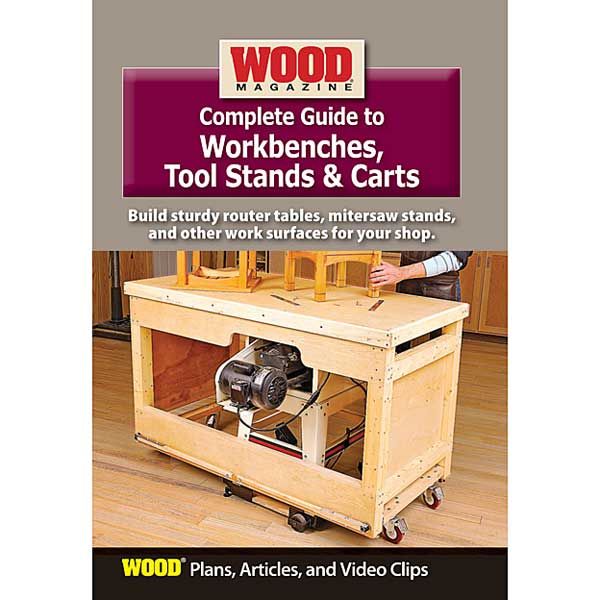 product: Wood Magazine Complete Guide to Workbenches, Tool Stands & Carts DVD shown