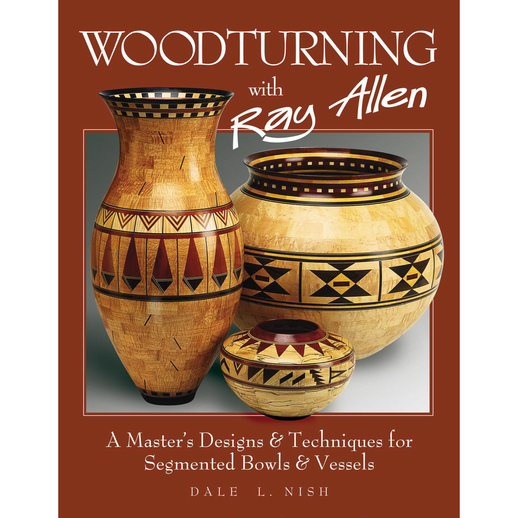 product: Fox Chapel Woodturning With Ray Allen: A Master's Designs and Techniques for Segmented Bowls and Vessels shown