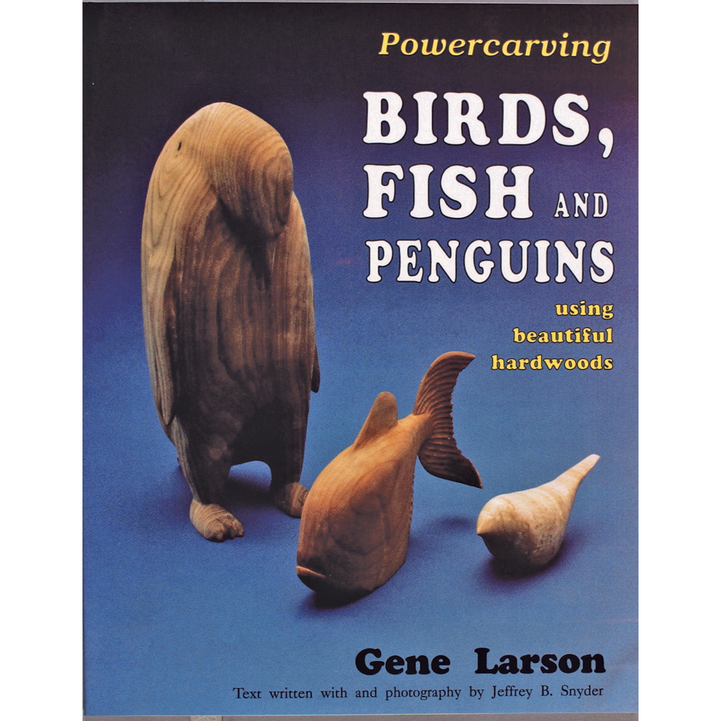 Powercarving Birds, Fish, And Penguins