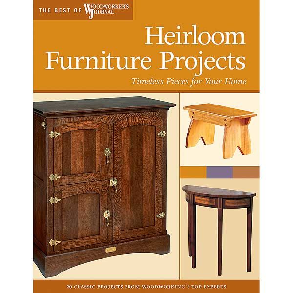 product: Fox Chapel Heirloom Furniture Projects: Timeless Pieces for Your Home (Best of WWJ) shown