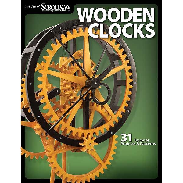 Wooden Clocks: 31 Favorite Projects & Patterns (best Of Ssw&c)