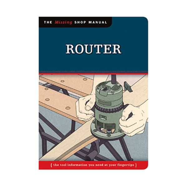 The Missing Shop Manual Router