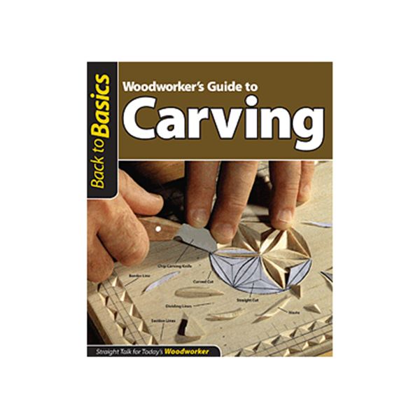 product: Fox Chapel Woodworker's Guide to Carving (Back to Basics) shown