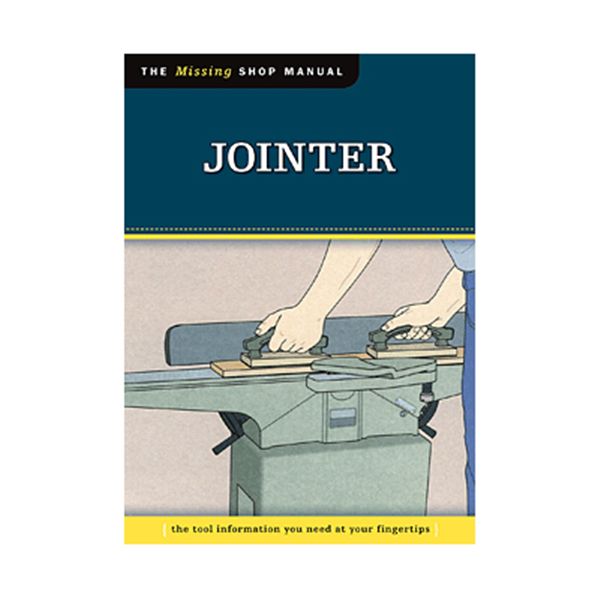 The Missing Shop Manual Jointer