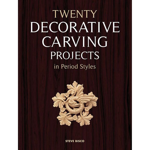 Twenty Decorative Carving Projects In Period Styles