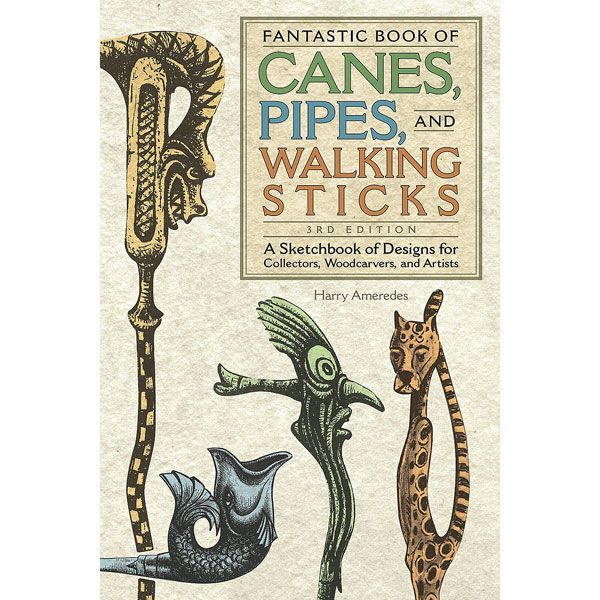 product: Fox Chapel Fantastic Book of Canes, Pipes and Walking Sticks, Third Edition shown