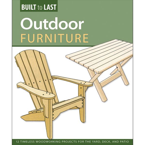 Outdoor Furniture (built To Last)