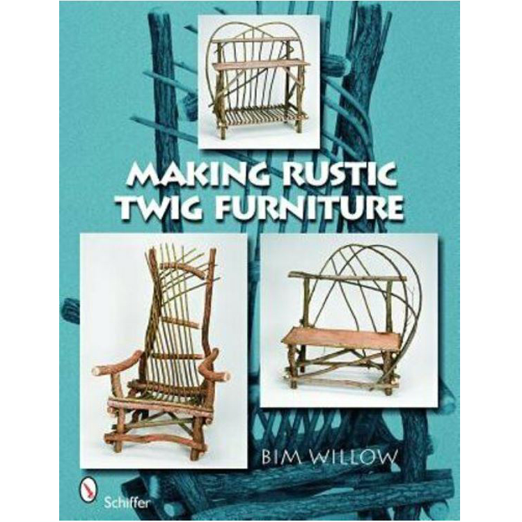 product: Schiffer Publishing Ltd Making Rustic Twig Furniture shown