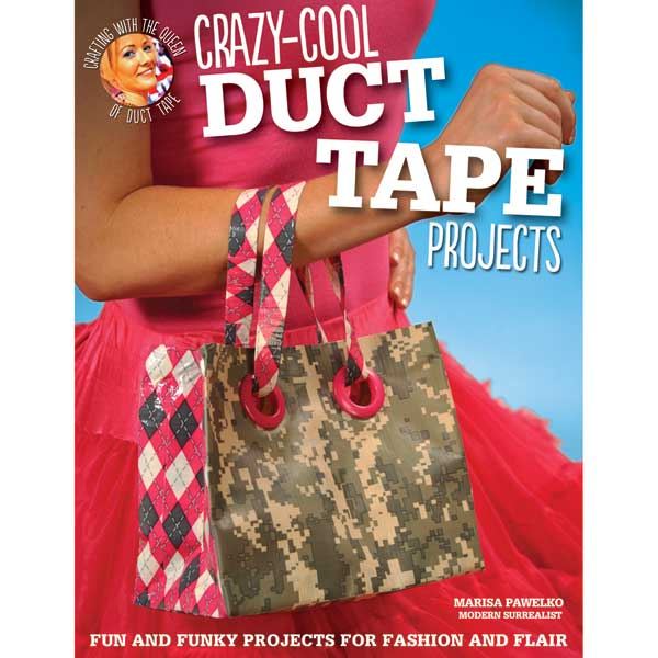 Crazy-cool Duct Tape Projects