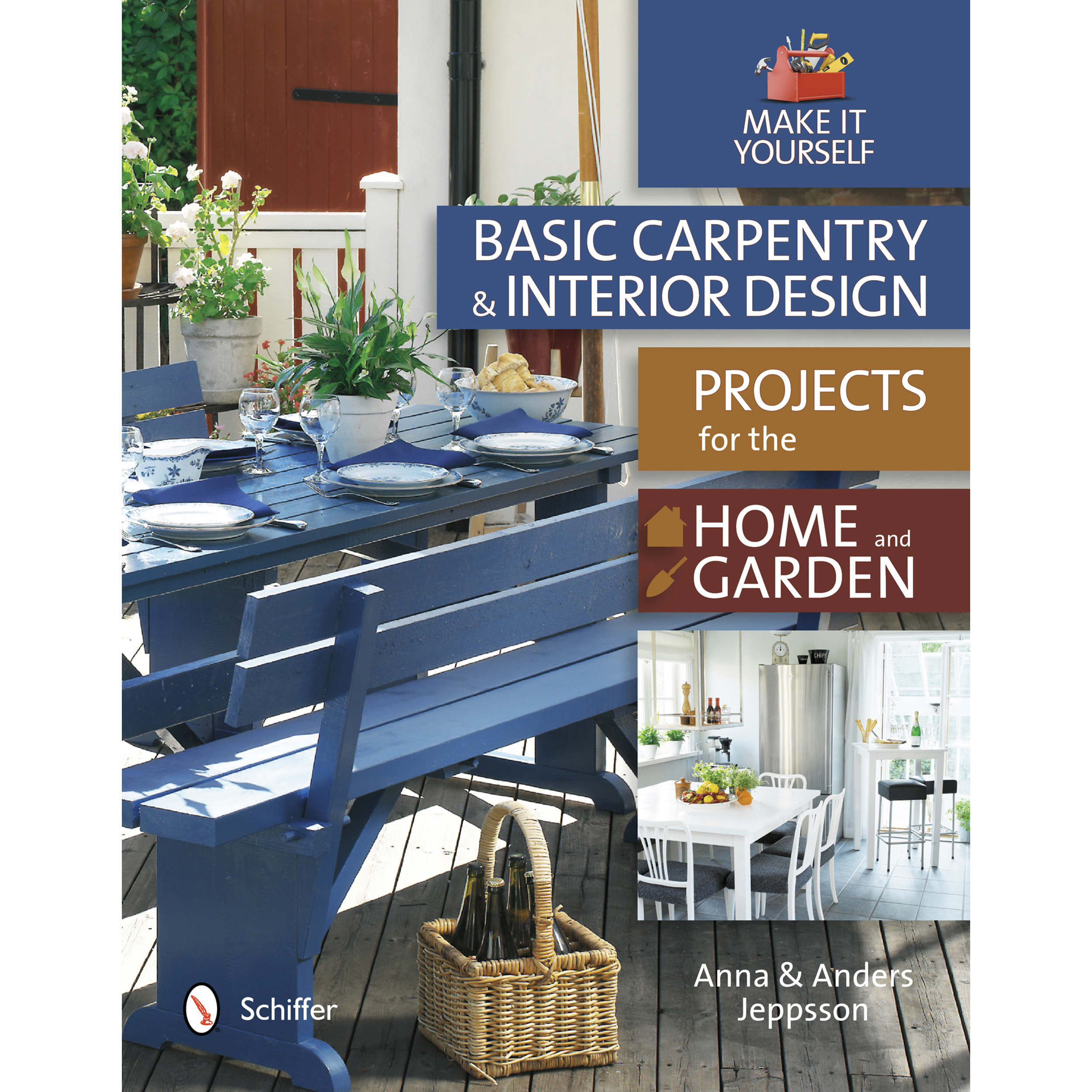 Basic Carpentry And Interior Design Projects For The Home And Garden: Make It Yourself